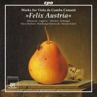 Works for Viola da Gamba Consort "Felix Austria" - Schmelzer, Legrenzi, Valentini, Froberger